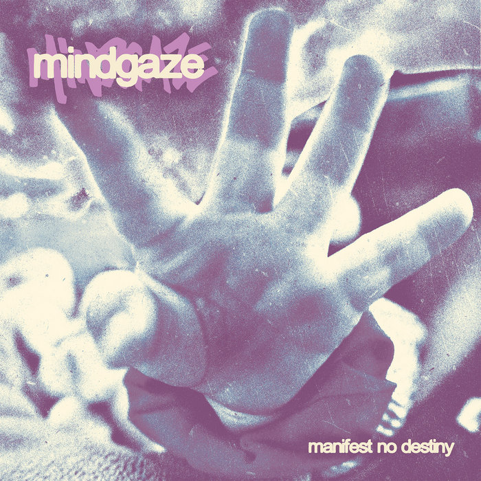 Manifest No Destiny | MINDGAZE