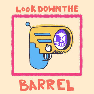 LOOK DOWN THE BARREL cover