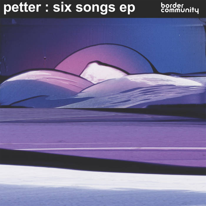 Six Songs EP | Petter
