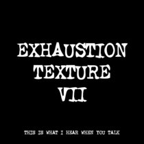EXHAUSTION TEXTURE VII [TF00480] [FREE] cover art