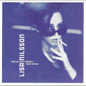 Himlen Runt Hörnet 2003 Remix | Lisa Nilsson