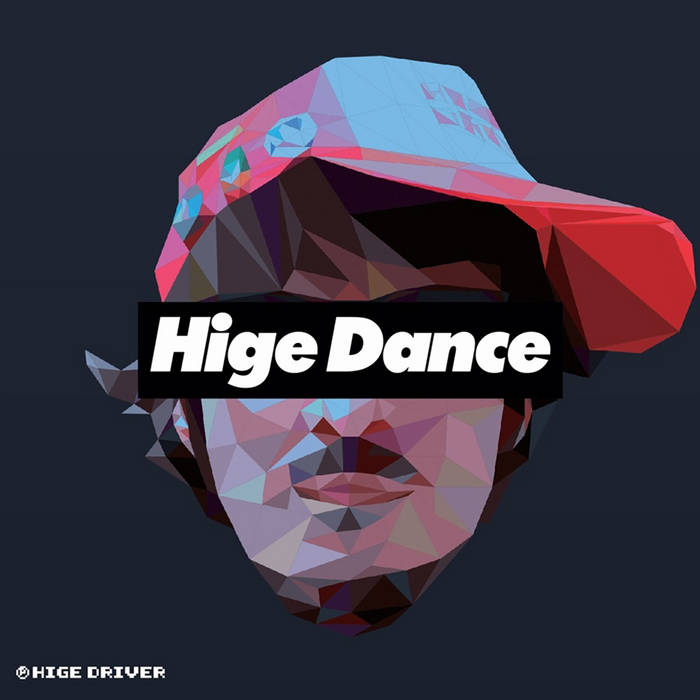 HIGE DANCE | ヒゲドライバー / Hige Driver | ヒゲドライバー / Hige