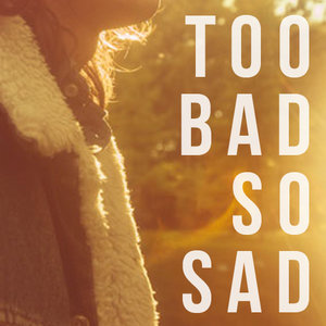 Too Bad So Sad cover