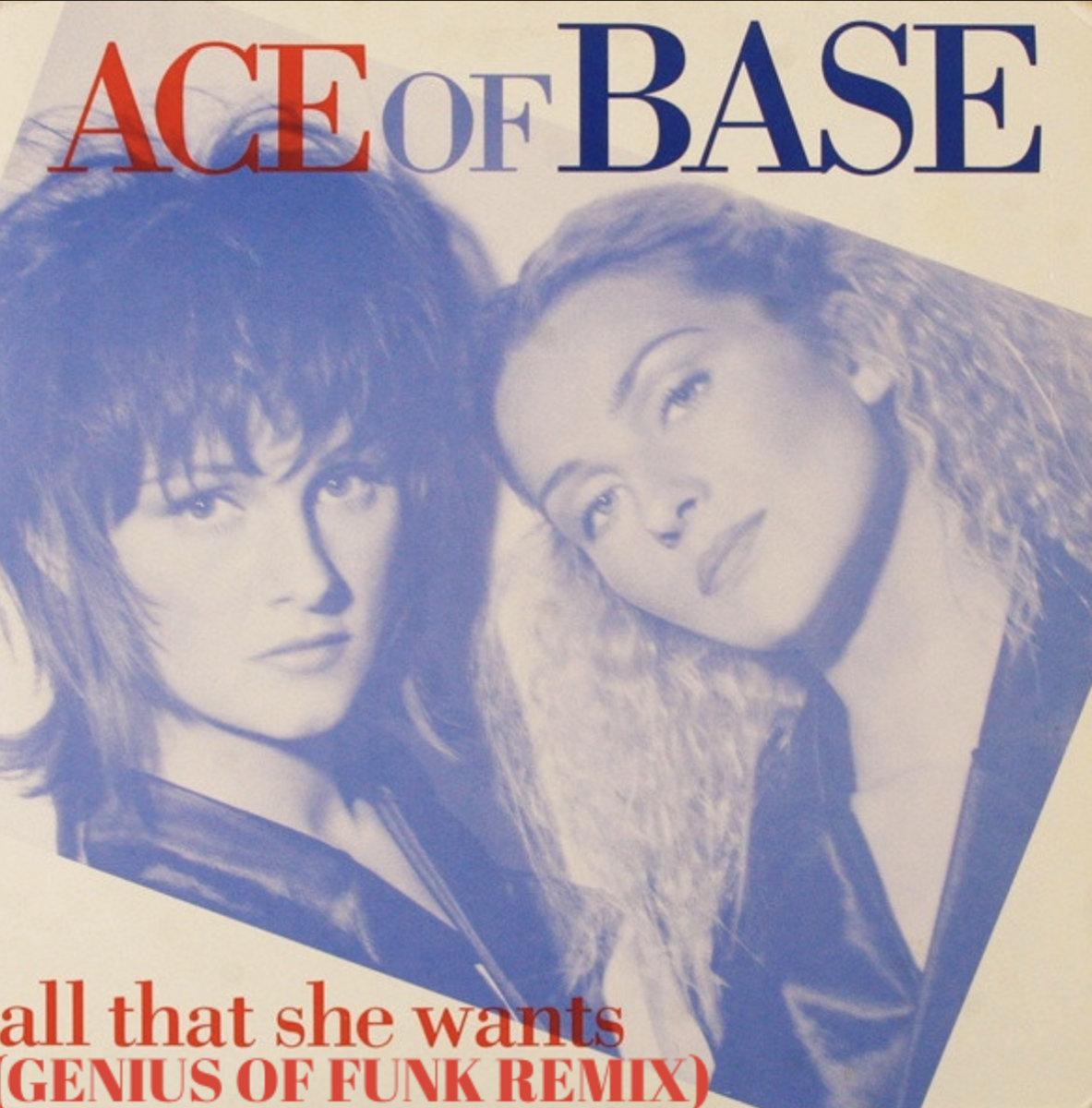 Ace Of Base All That She Wants (Genius Of Funk Remix) Ace Of Base / Genius Of Funk DEEP