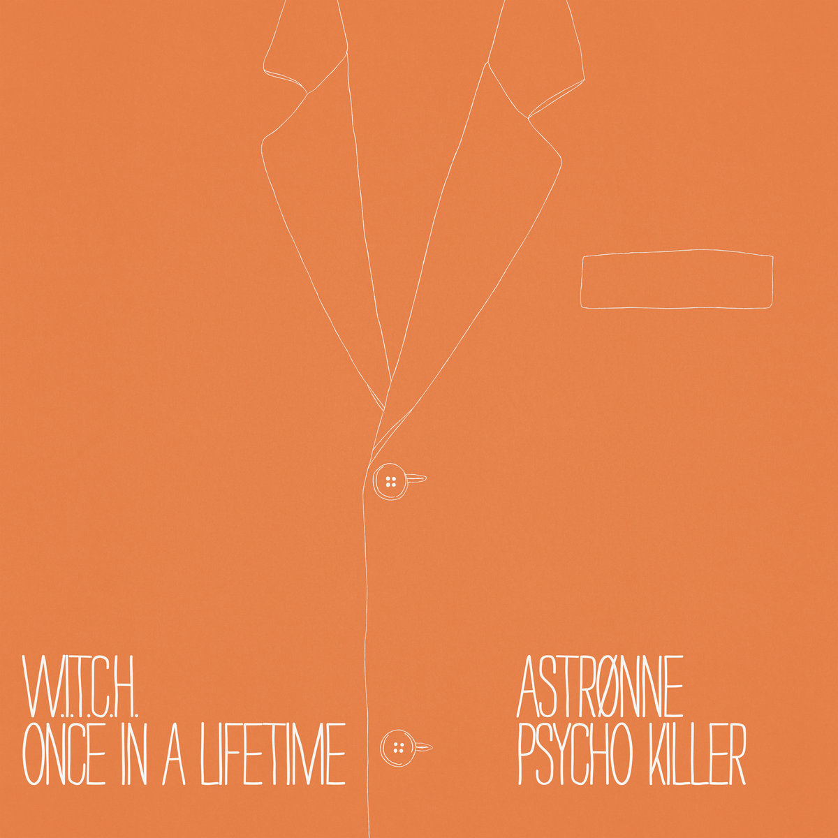 W.I.T.C.H. - Once In A Lifetime / Astrønne - Psycho Killer | BBE