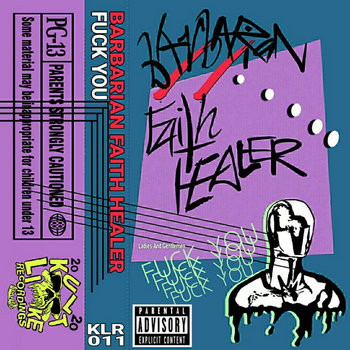 Ladies And Gentlemen....FUCK YOU
BARBARIAN FAITH HEALER