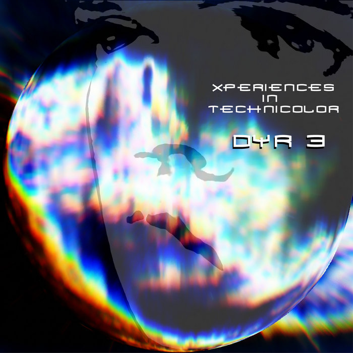 Xperiences in Techicolor [2009] | DYR 3 | Cykxincorp Music Group