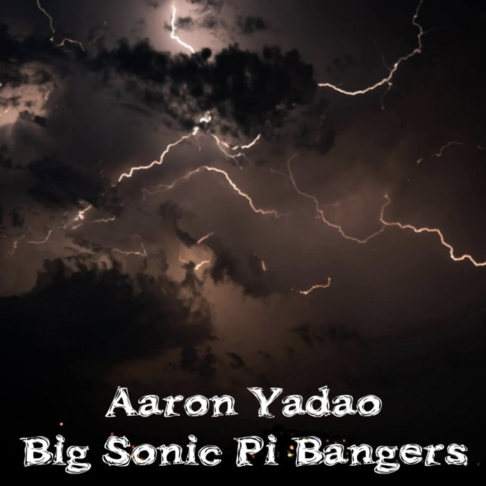 Sonic Pi Bangers, by Aaron Yadao