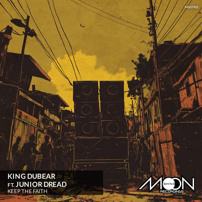 Keep The Faith | King DuBear & Junior Dread | Moonshine