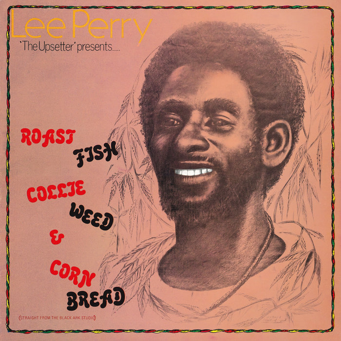 Roast Fish, Collie Weed & Corn Bread Lee "Scratch" Perry VP Records