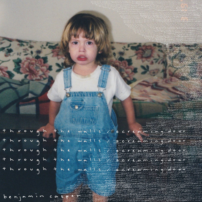Through The Walls / Screaming Door | Benjamin Casper