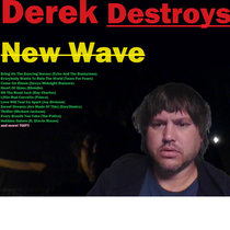 Derek Destroys New Wave cover art