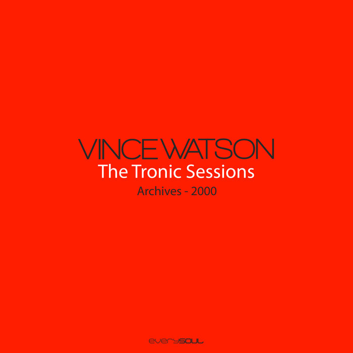 Archives - The Tronic Sessions | Vince Watson
