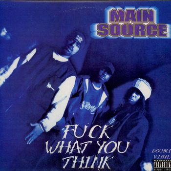 Fuck What You Think | Main Source | Wild Pitch Records