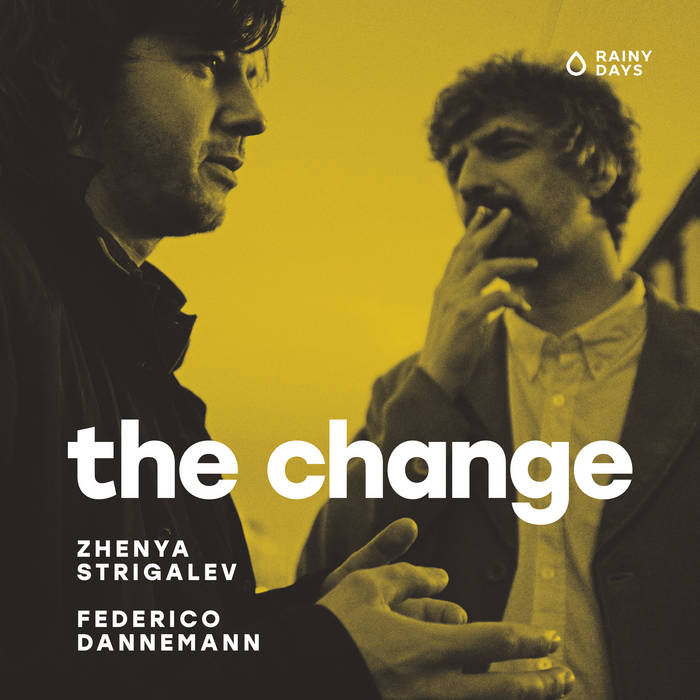 The Change | Zhenya Strigalev & Federico Dannemann | Rainy Days