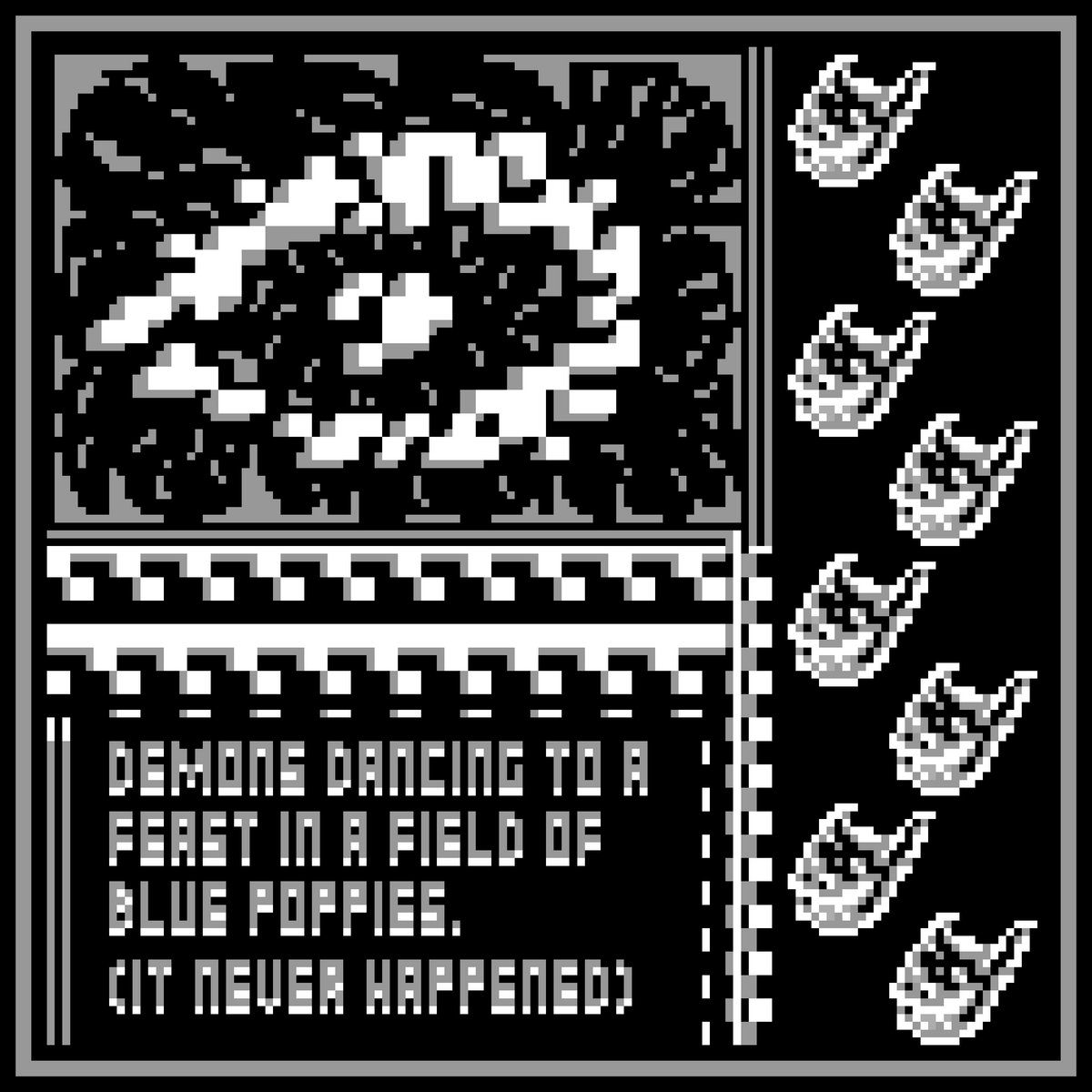 Demons Dancing to a Feast in a Field of Blue Poppies, (It Never