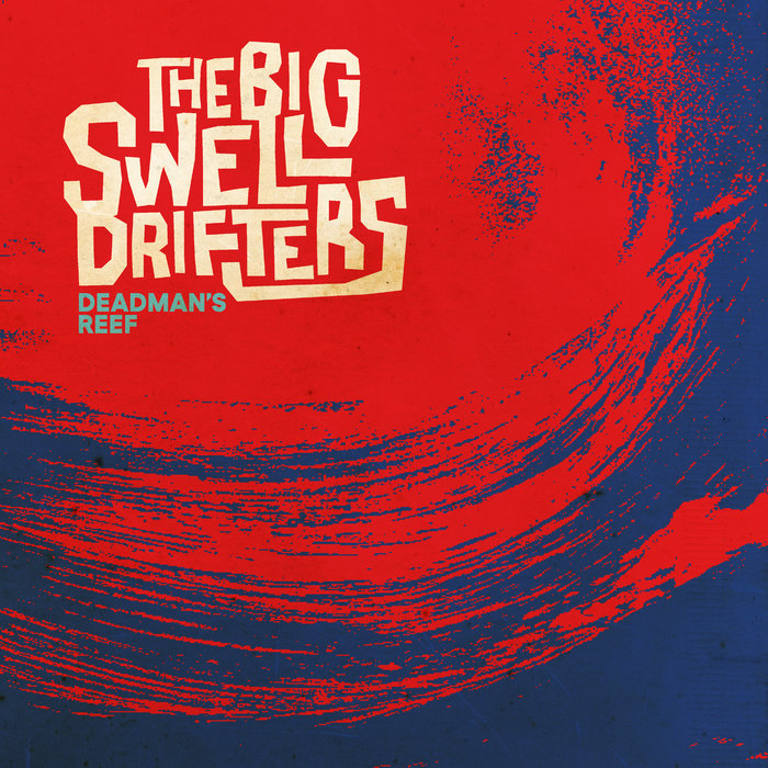 Deadman's Reef The Big Swell Drifters