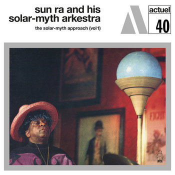 米LP Sun Ra Arkestra The Solar-myth Approach (Vol 1) 529340 BYG Records, Charly  /00400 Sun Ra And His Solar Myth Orchestra - The Solar-Myth Approach Vol