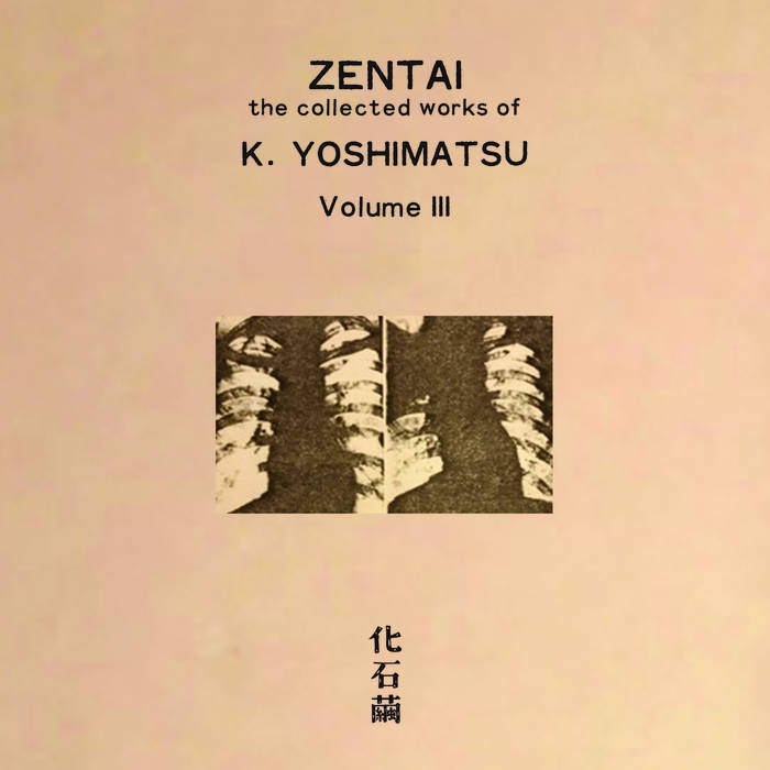 Zentai: The Collected Works of K. Yoshimatsu [volume III] | K