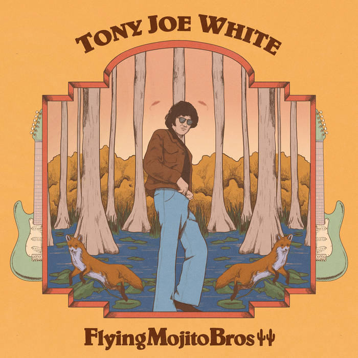 The Swamp Fox | Tony Joe White & Flying Mojito Bros | Flying