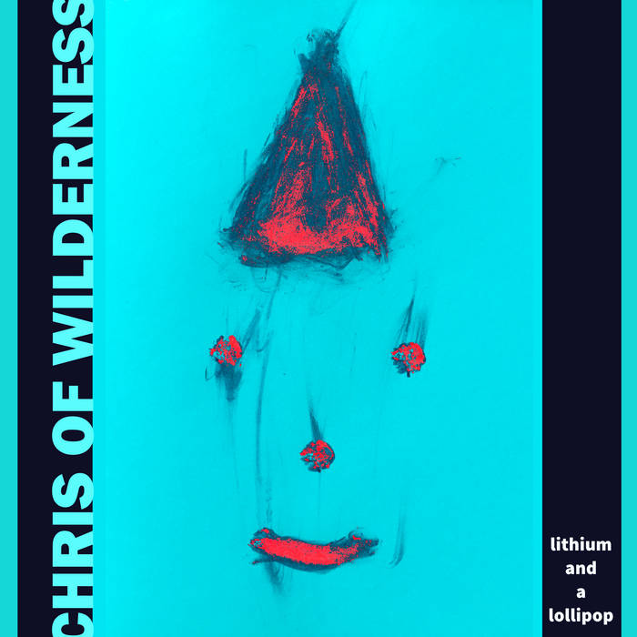 Lithium and a Lollipop by Chris of Wilderness cover art