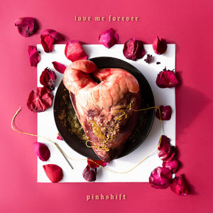 Pinkshift — Love Me Forever