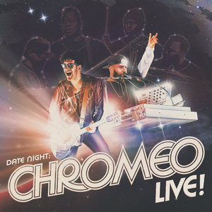 Chromeo — Date Night: Chromeo Live!