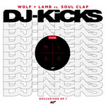 DJ-Kicks Exclusives EP1: Wolf + Lamb vs. Soul Clap