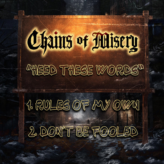 Heed These Words Chains of Misery