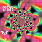 Mushroom Valley - Astrodelia