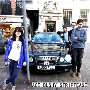 Ace Bushy Striptease — Death By Autofill