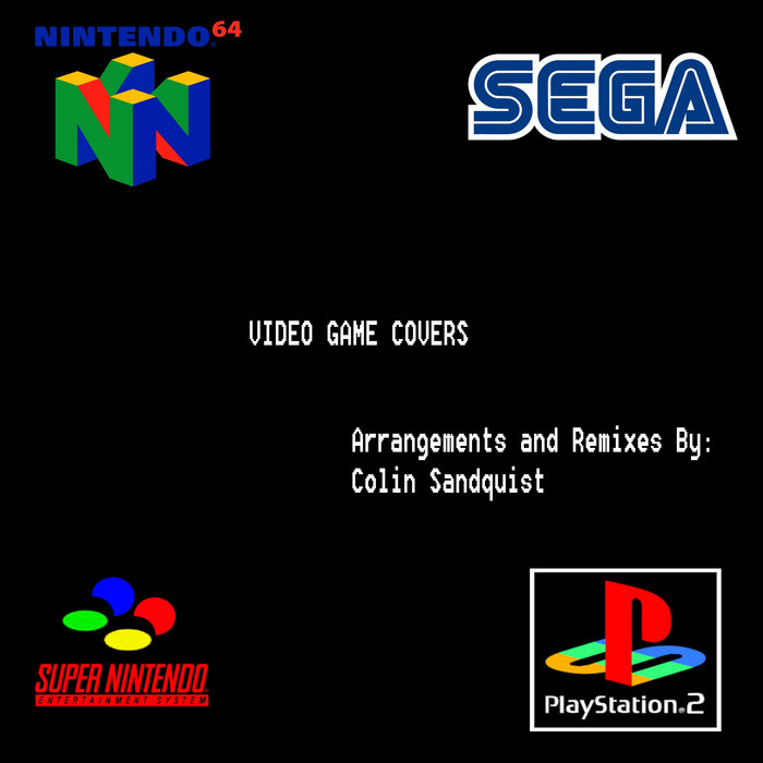 Video Game Covers [2019+] Various Colin Sandquist Video Games [OST]
