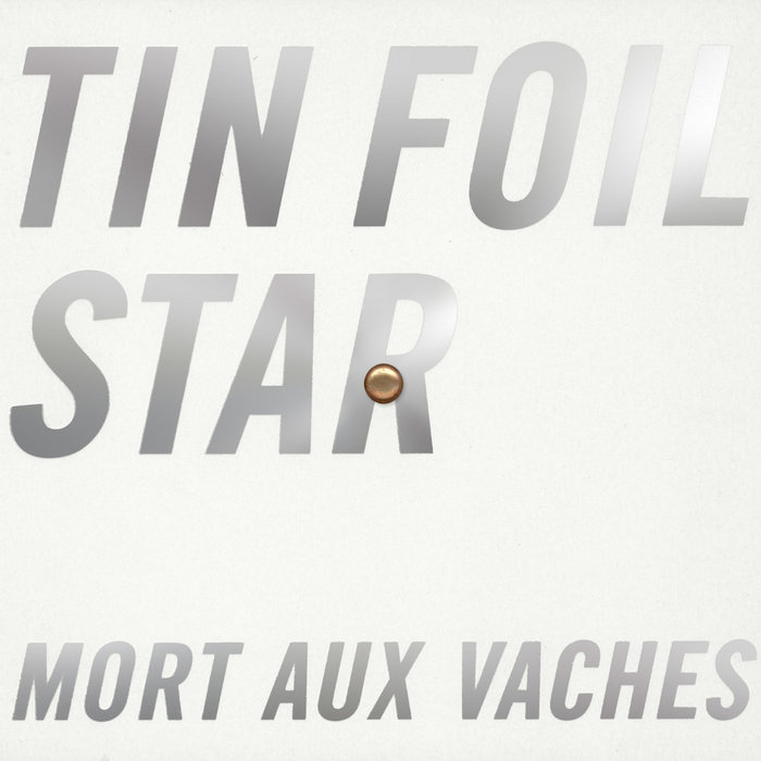 Mort Aux Vaches Tin Foil Star Mort Aux vaches