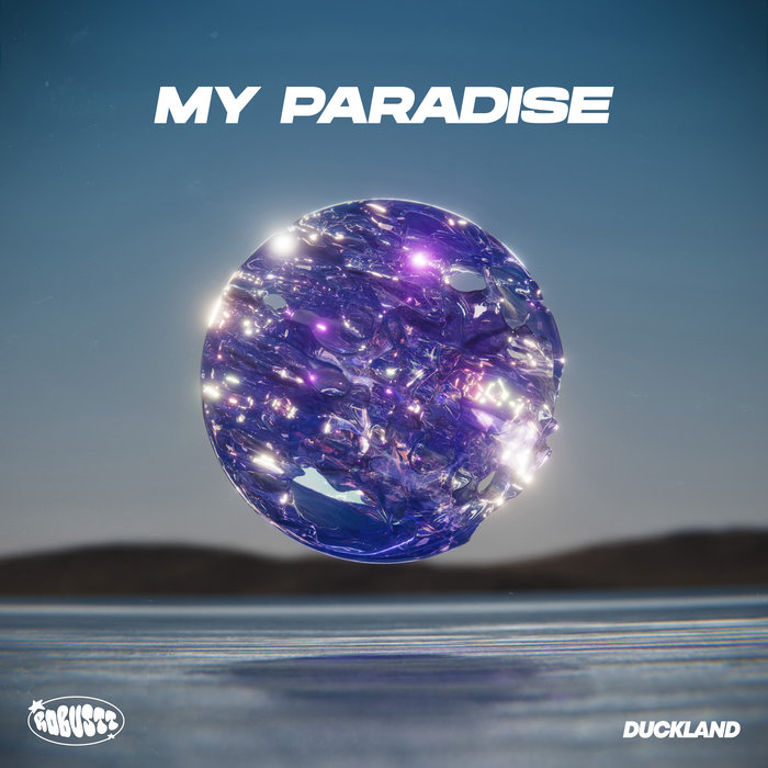 My Paradise | Robustt | Duckland