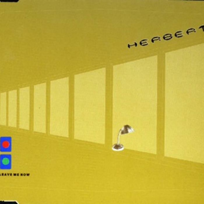 Leave Me Now | Herbert | Matthew Herbert