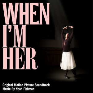 When I'm Her (Original Motion Picture Soundtrack) cover