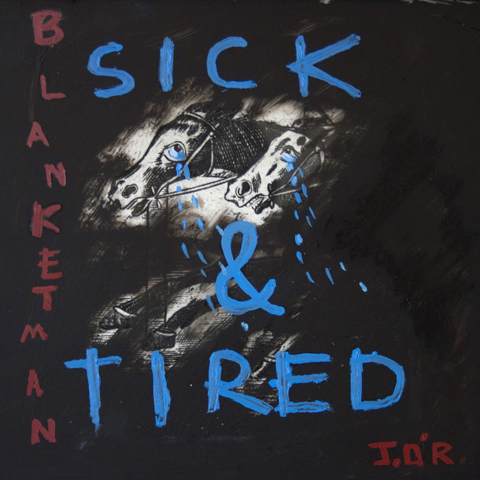 Sick & Tired Blanketman