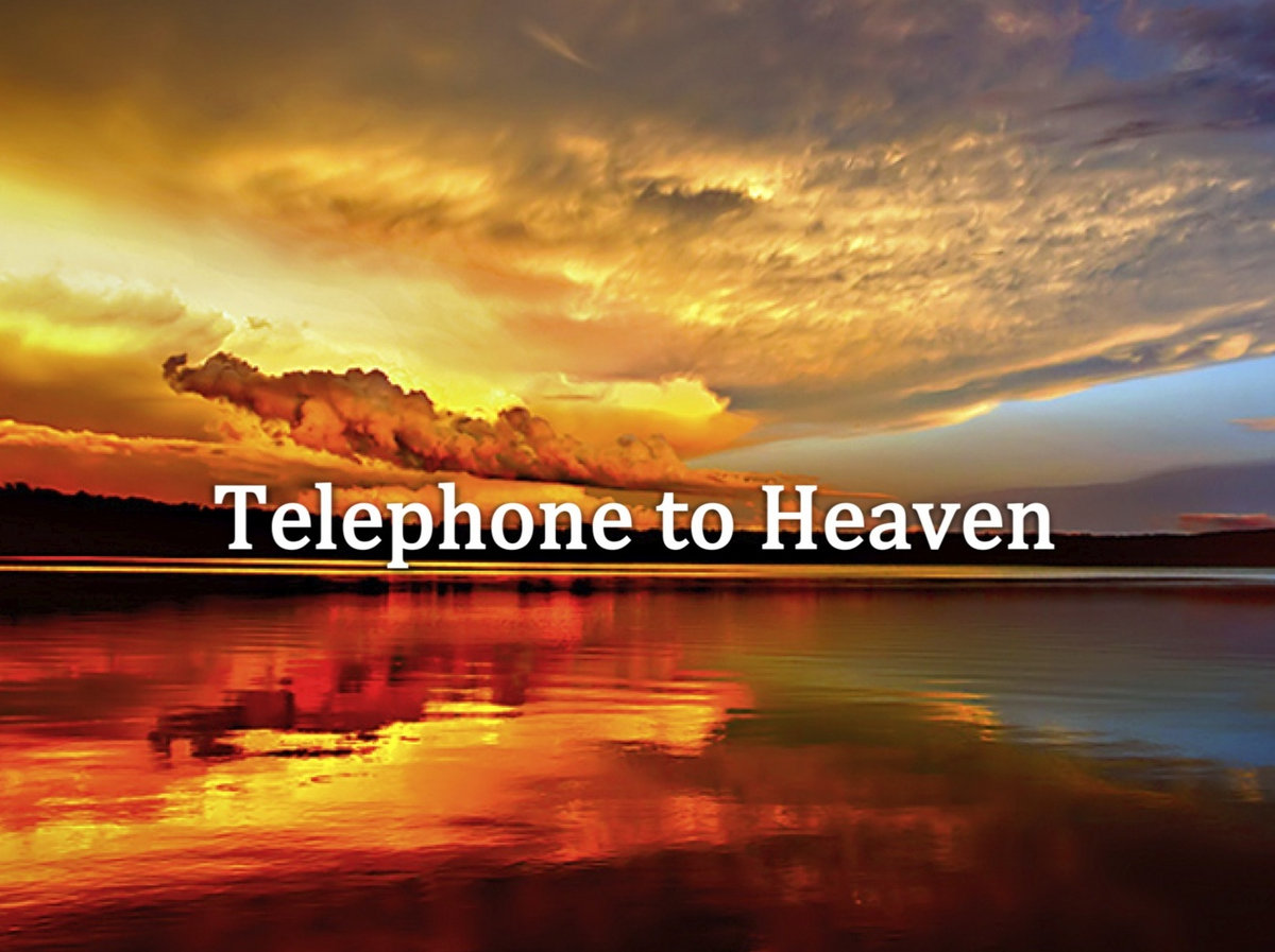 Telephone to Heaven Bailey Peters