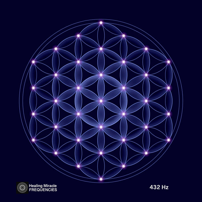 432 Hz Healing Tones Healing Miracle Frequencies