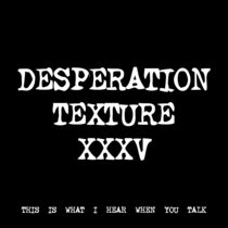 DESPERATION TEXTURE XXXV [TF01194] cover art