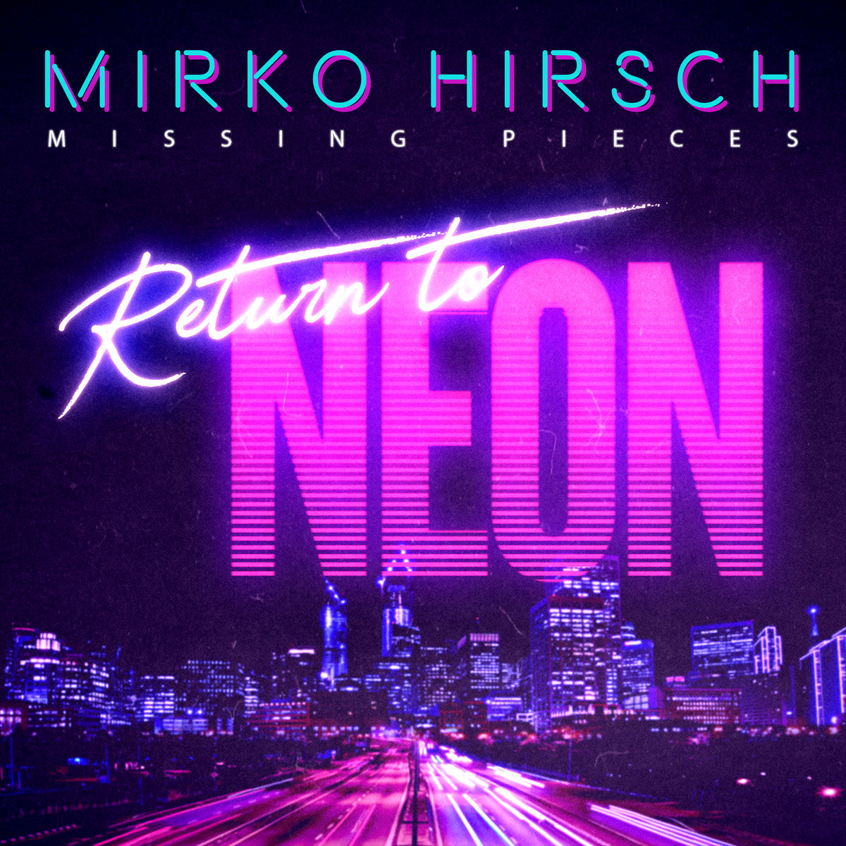 Missing Pieces Return To Neon Special Edition Mirko Hirsch