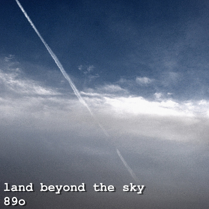 land beyond the sky | 89o
