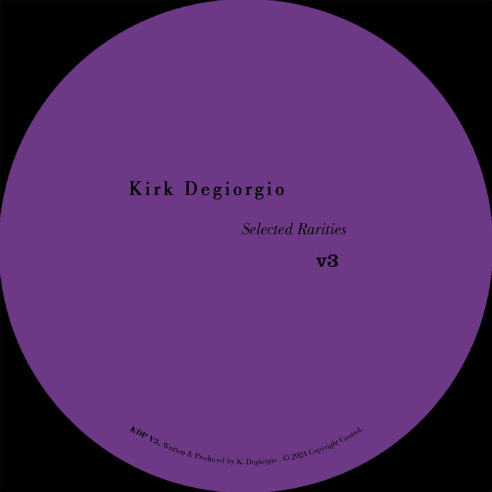 Selected Rarities Vol. 3 | Kirk Degiorgio | Kirk Degiorgio