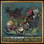 J.PERIOD Presents The Live Mixtape: West Coast Edition [Recorded Live]