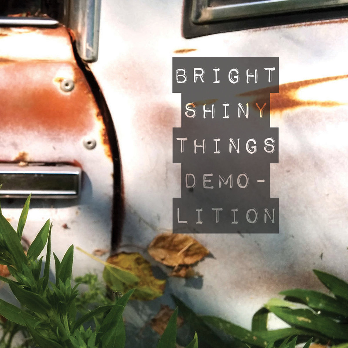 Demolition Bright Shiny Things