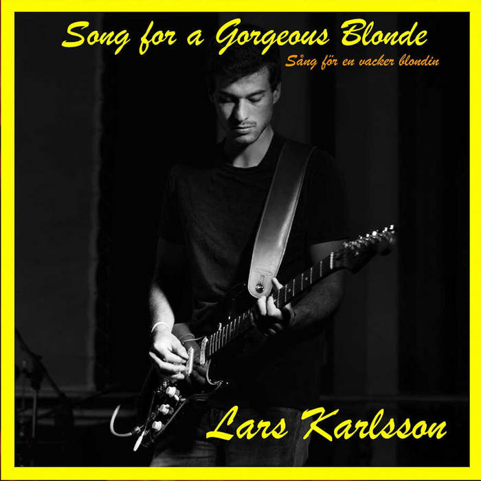 Song for a Gorgeous Blonde - Lars Karlsson - Song for a Gorgeous Blonde has a car wreck with Gentle Giant