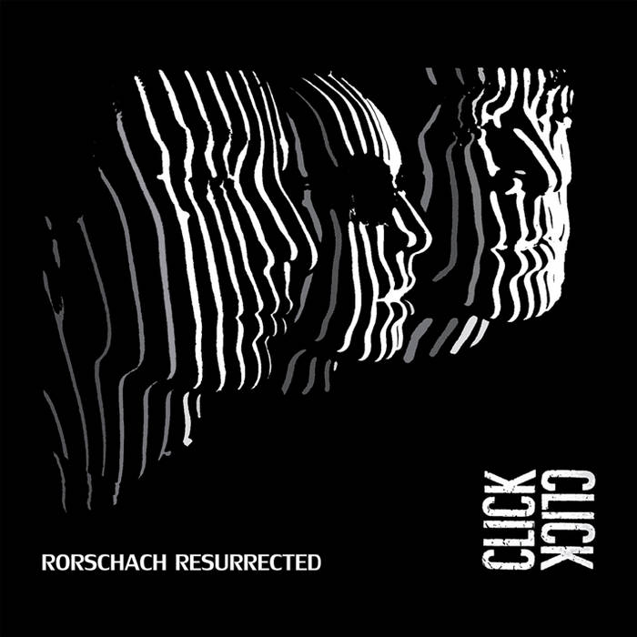 Rorschach Resurrected | Click Click | Rotorbabe Recordings
