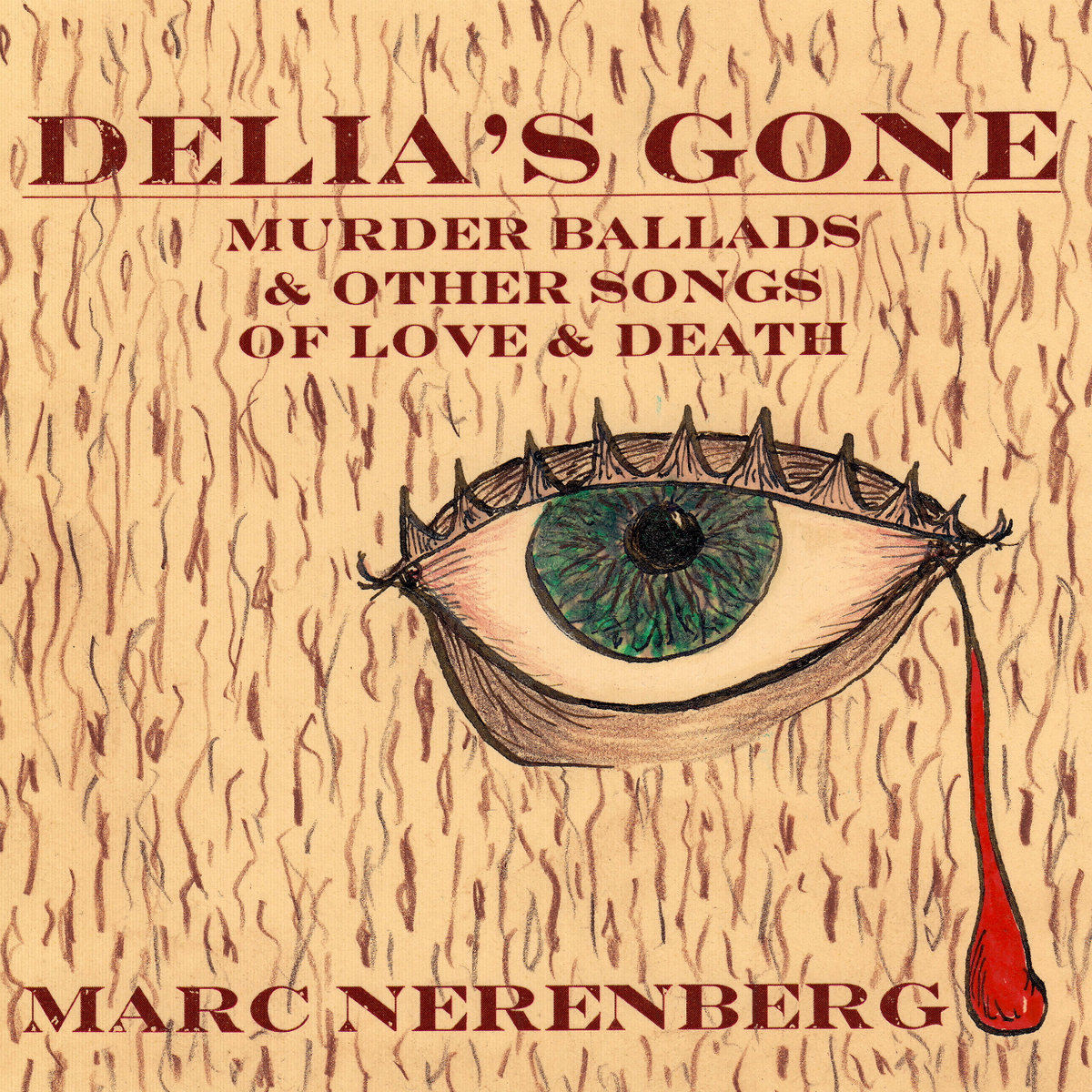 DELIA'S GONE: Murder Ballads Other Songs of Love Death Marc