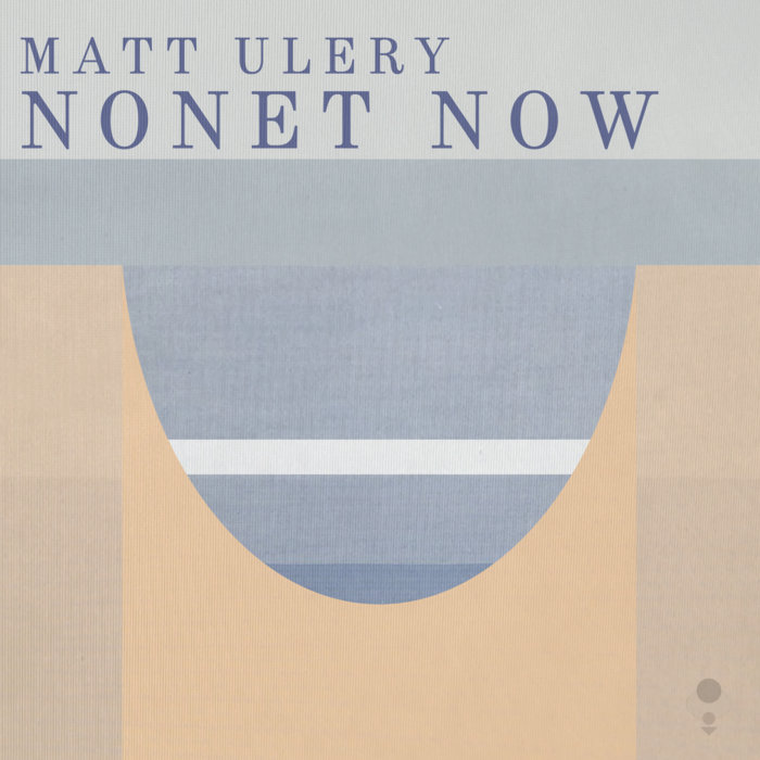 Pochette de NONET NOW par Matt Ulery