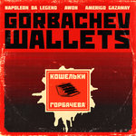 Gorbachev Wallets (feat. Awon) (Single)